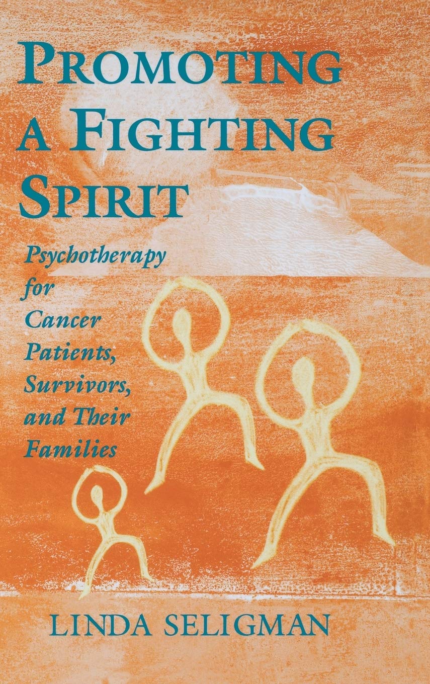 Promoting A Fighting Spirit: Psychotherapy For Cancer Patients, Survivors, And Their Families