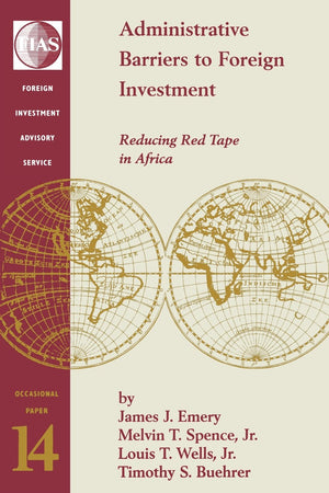 Administrative Barriers To Foreign Investment: Reducing Red Tape In Africa (2848) (Fias Occasional Papers),New