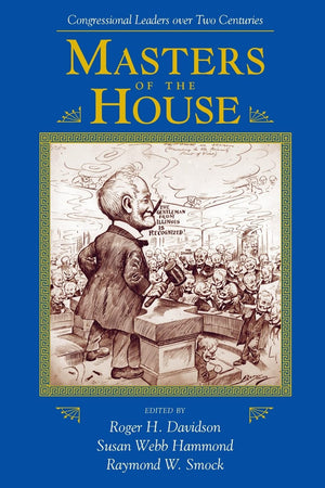 Masters Of The House: Congressional Leadership Over Two Centuries (Transforming American Politics),Used