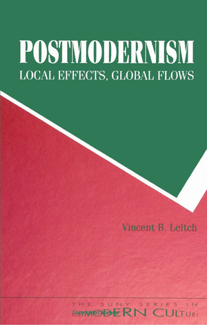 PostmodernismLocal Effects, Global Flows: Local Effects, Global Flows (SUNY Series in Postmodern Culture),Used