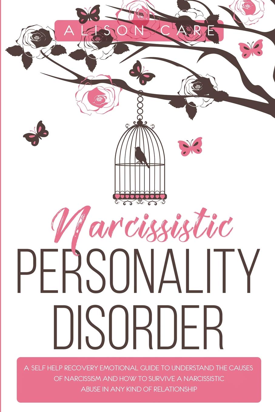 Narcissistic Personality Disorder: A SelfHelp Recovery Emotional Guide to Understand the Causes of Narcissism and How to Surviv,Used