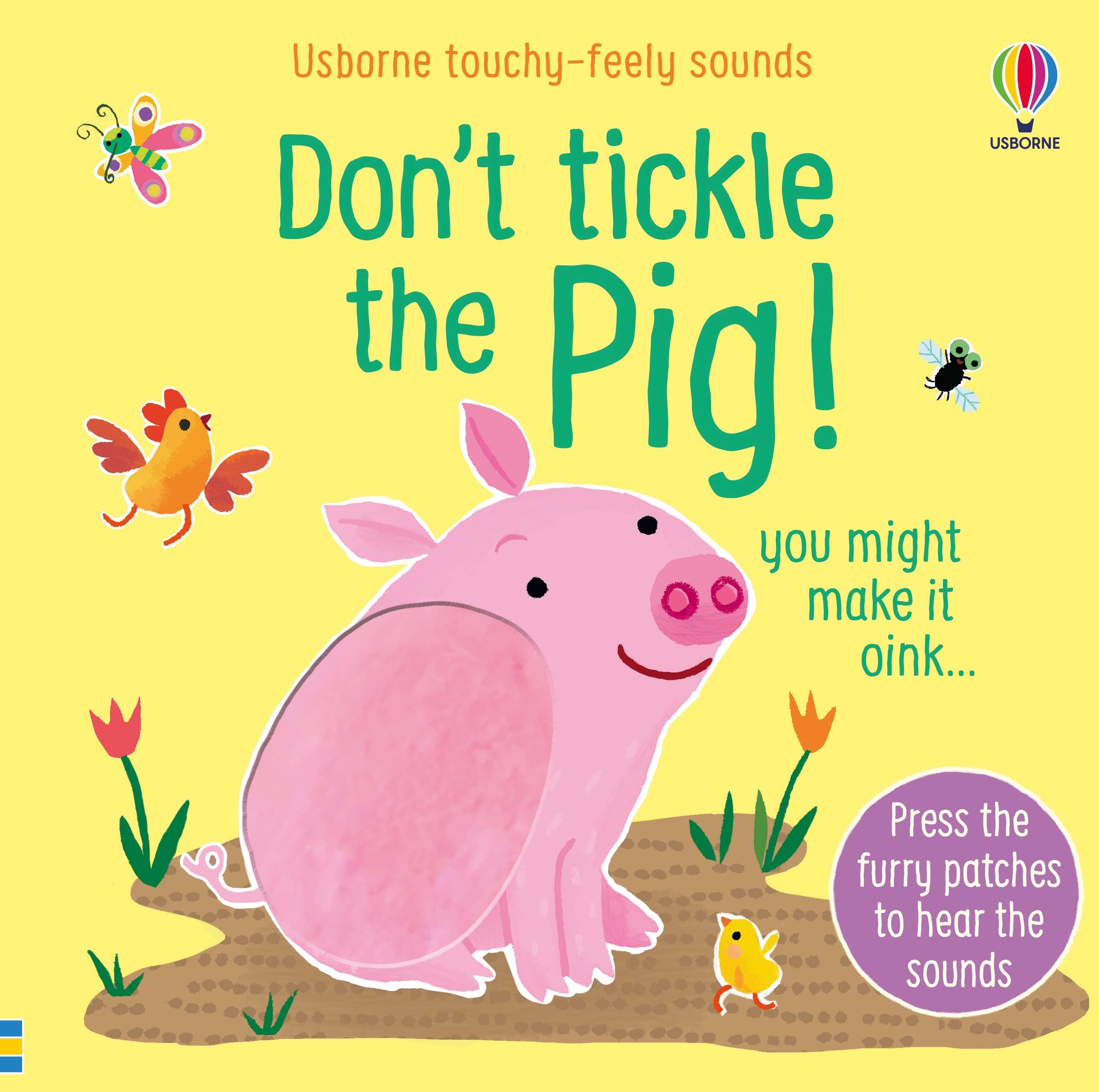 Don't Tickle the Pig! (DON'T TICKLE Touchy Feely Sound Books),New