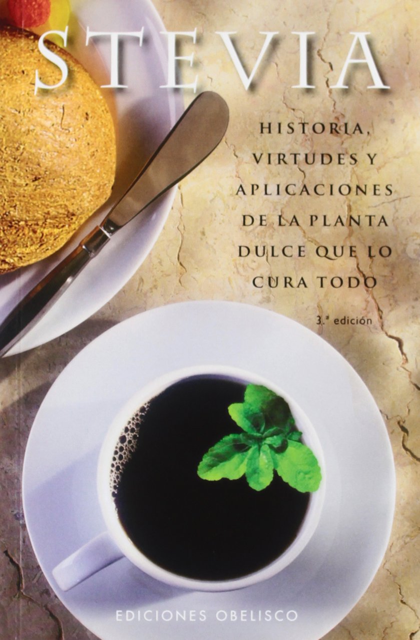 Stevia: Historia, virtudes y aplicaciones de la planta dulce que lo cura todo (Spanish Edition),Used
