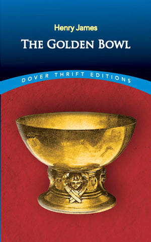 The Golden Bowl (Dover Thrift Editions: Classic Novels),Used