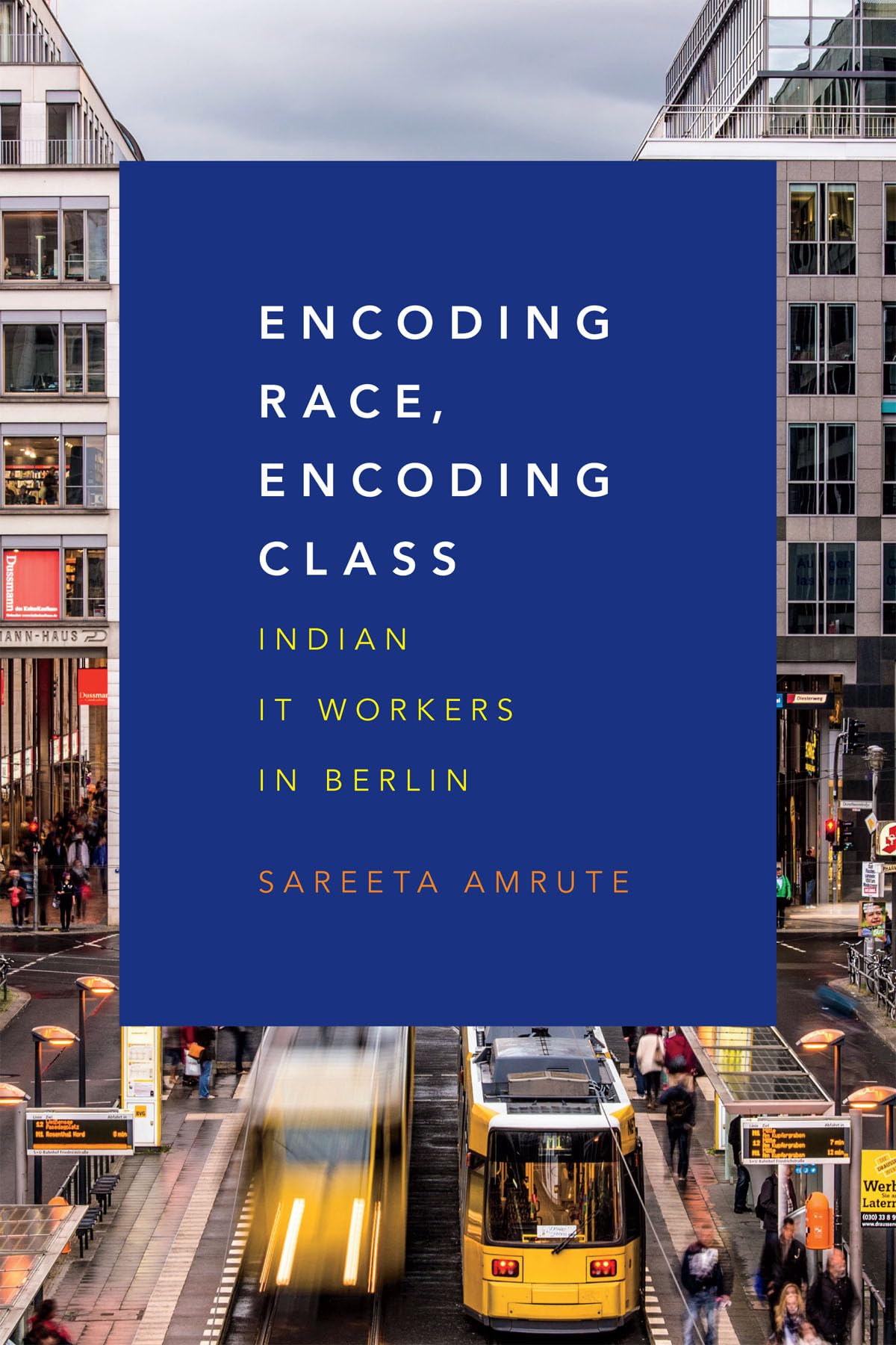 Encoding Race, Encoding Class: Indian It Workers In Berlin,Used