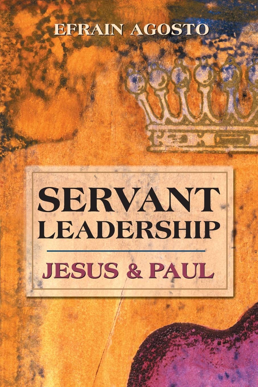 Servant Leadership: Jesus and Paul,New