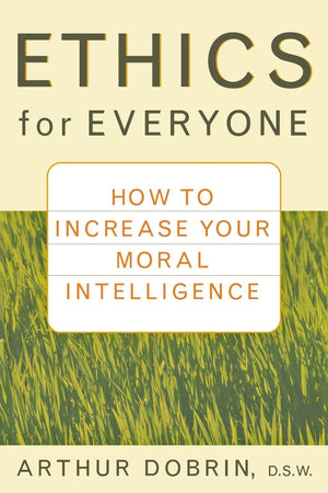 Ethics For Everyone: How To Increase Your Moral Intelligence,Used