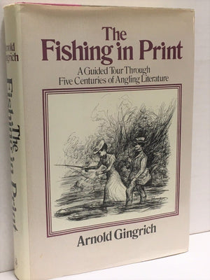 The Fishing in Print: A Guided Tour through Five Centuries of Angling Literature,Used