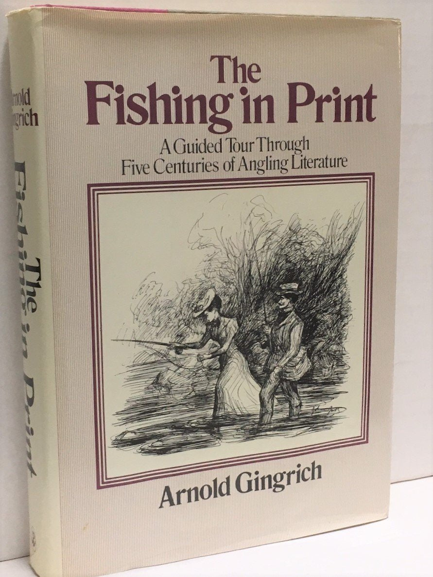 The Fishing in Print: A Guided Tour through Five Centuries of Angling Literature,Used