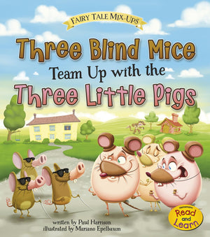 Three Blind Mice Team Up with the Three Little Pigs (Fairy Tale MixUps: Heinemann Read and Learn),Used