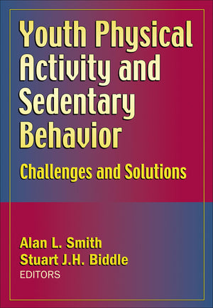 Youth Physical Activity and Sedentary Behavior: Challenges and Solutions,Used