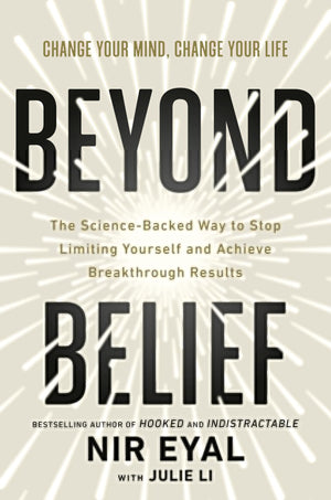 Beyond Belief: The ScienceBacked Way To Stop Limiting Yourself And Achieve Breakthrough Results