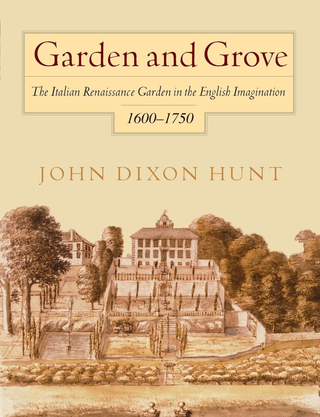 Garden And Grove: The Italian Renaissance Garden In The English Imagination, 16175,New