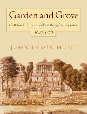 Garden And Grove: The Italian Renaissance Garden In The English Imagination, 16175,Used