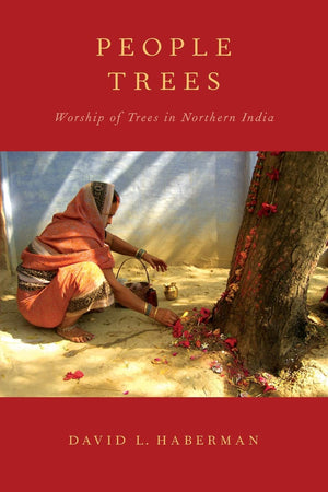 People Trees: Worship of Trees in Northern India,Used