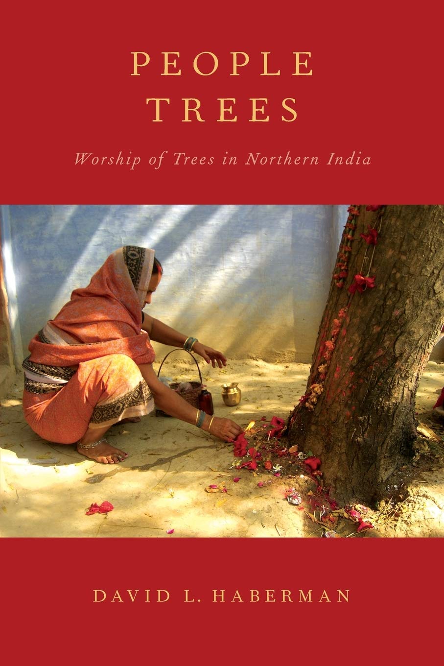 People Trees: Worship of Trees in Northern India,Used