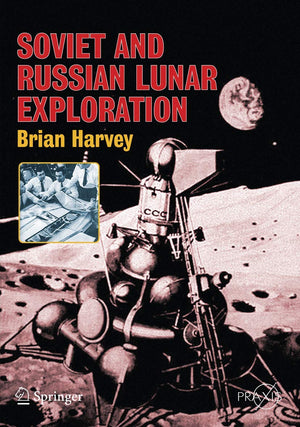 Soviet and Russian Lunar Exploration (Springer Praxis Books),Used