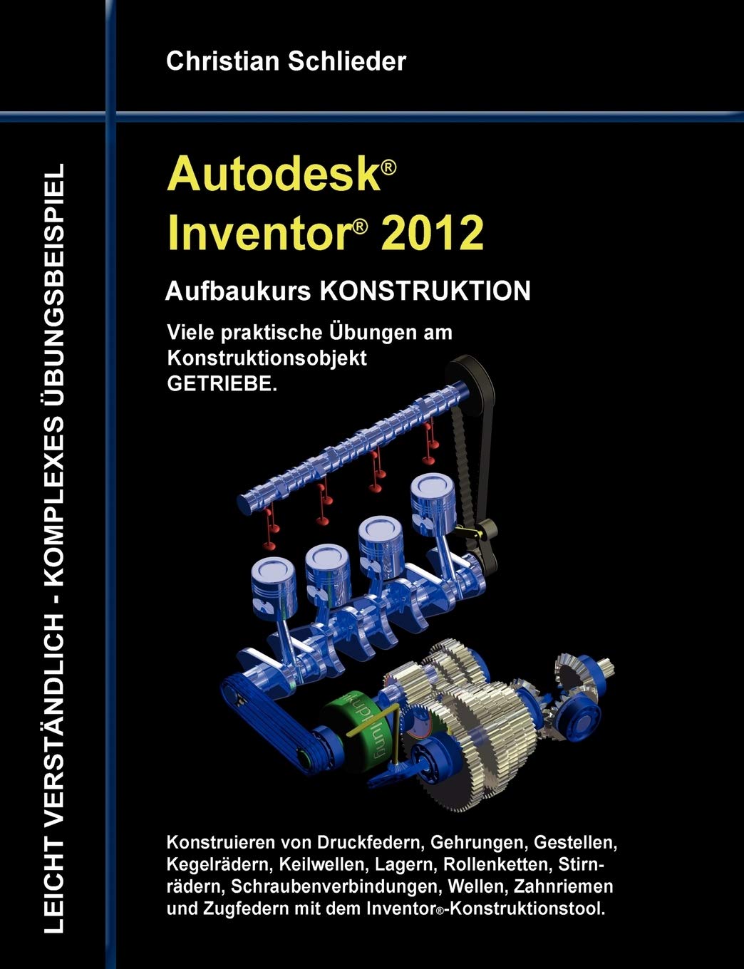 Autodesk Inventor 2012  Aufbaukurs Konstruktion: Viele praktische bungen am Konstruktionsobjekt Getriebe (German Edition),Used