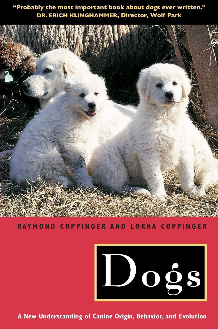 Dogs: A New Understanding of Canine Origin, Behavior and Evolution,New