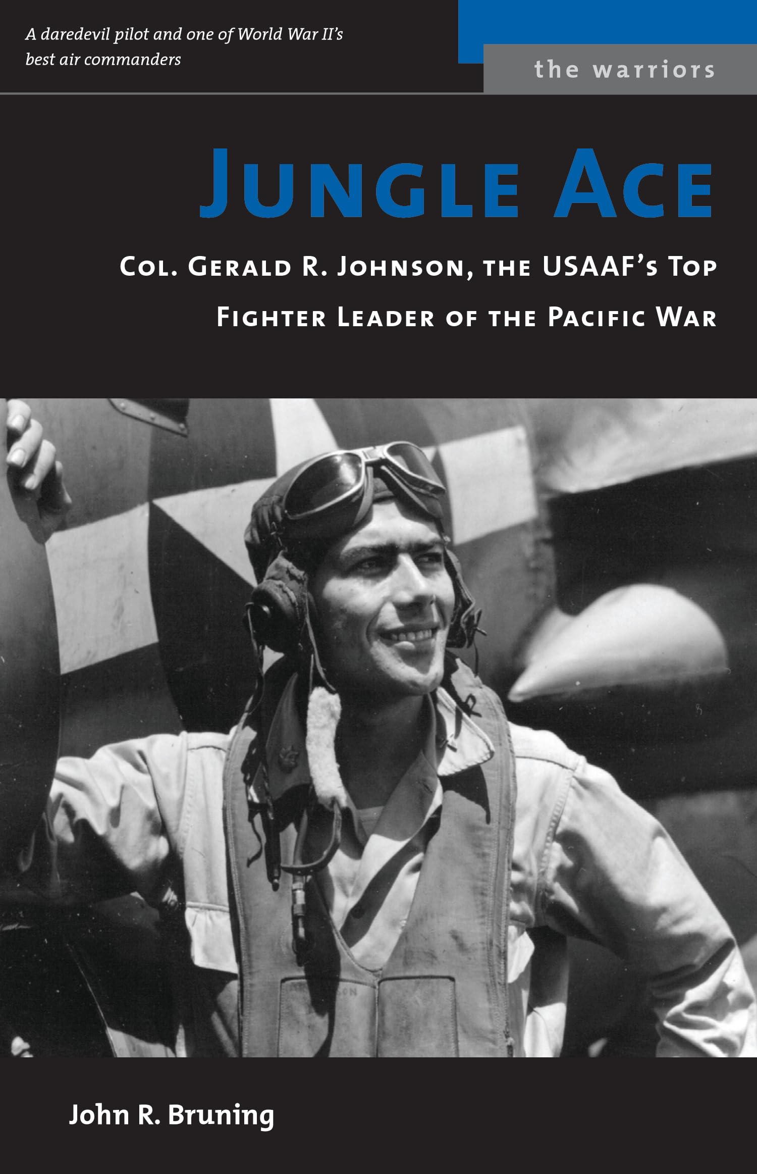 Jungle Ace: The Story of One of the USAAF's Great Fighret Leaders, Col. Gerald R. Johnson,Used