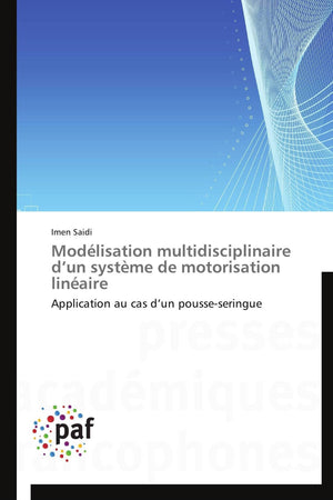 Modlisation multidisciplinaire dun systme de motorisation linaire: Application au cas dun pousseseringue (Omn.Pres.Franc.) ,Used