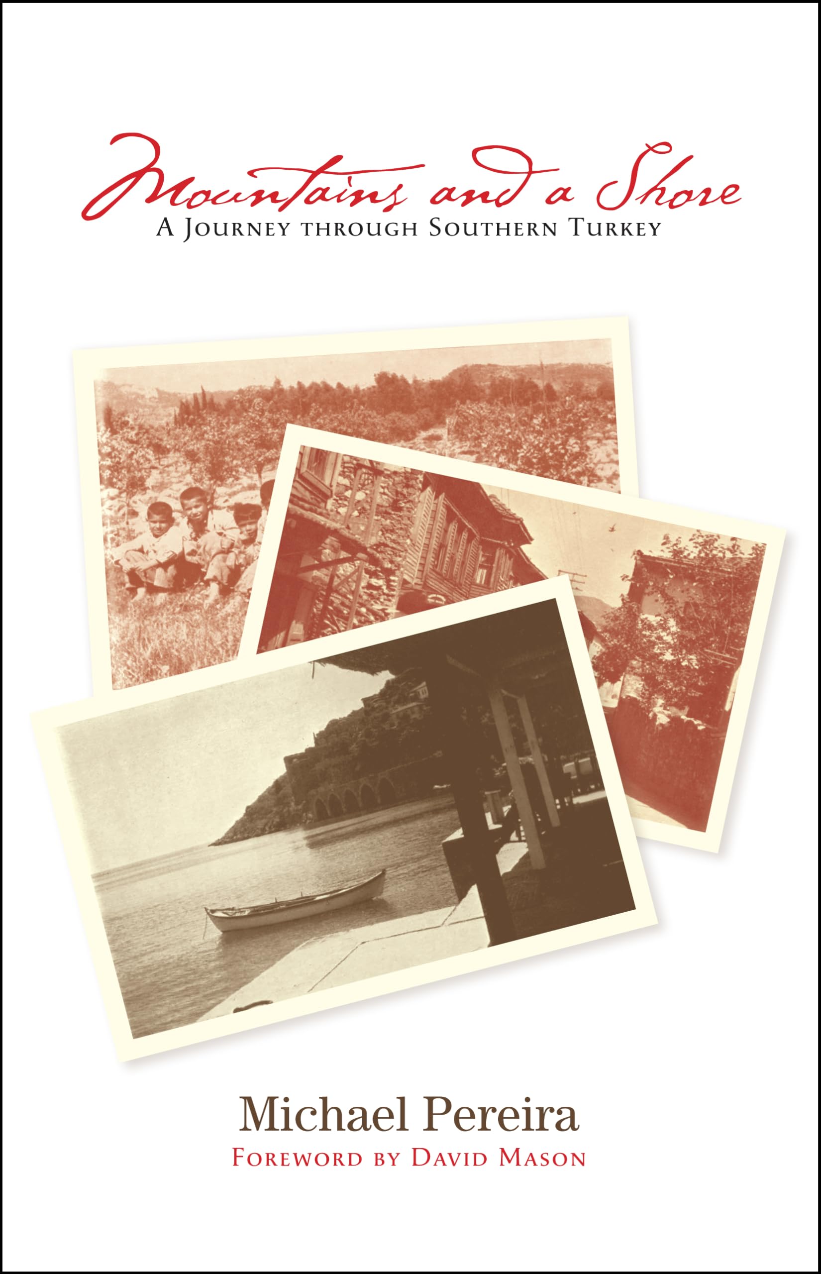 Mountains and a Shore: A Journey through Southern Turkey,Used