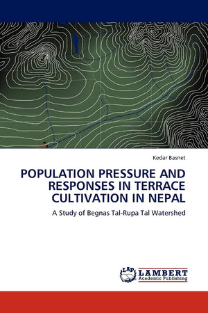 Population Pressure and Responses in Terrace Cultivation in Nepal: A Study of Begnas TalRupa Tal Watershed,Used