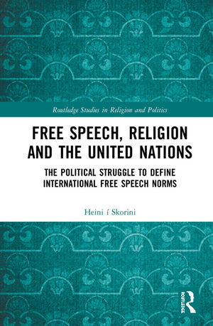 Free Speech, Religion and the United Nations (Routledge Studies in Religion and Politics),Used