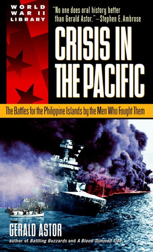 Crisis in the Pacific: The Battles for the Philippine Islands by the Men Who Fought Them,Used