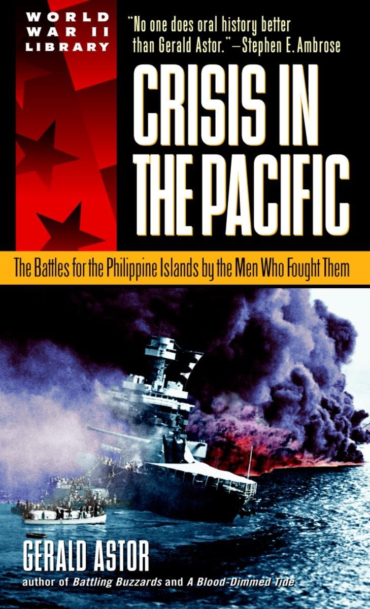 Crisis in the Pacific: The Battles for the Philippine Islands by the Men Who Fought Them,Used