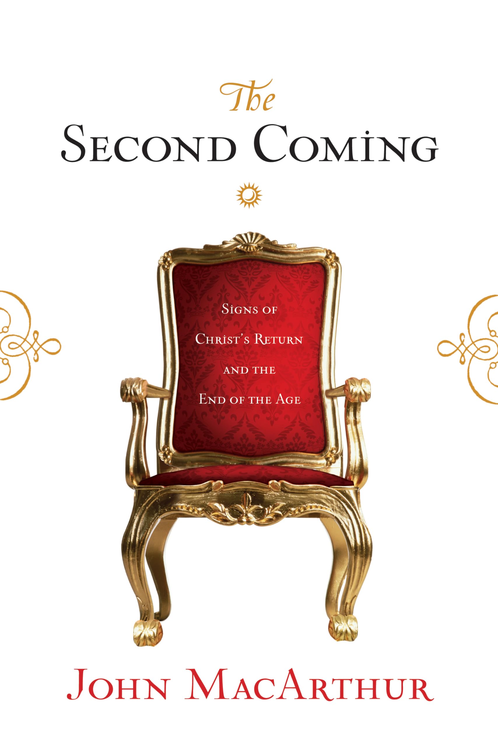 The Second Coming: Signs of Christ's Return and the End of the Age,Used