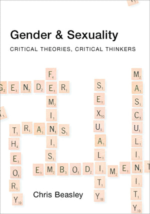 Gender And Sexuality: Critical Theories, Critical Thinkers