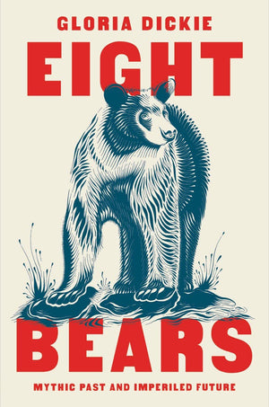 Eight Bears: Mythic Past And Imperiled Future,Used