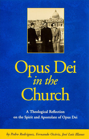 Opus Dei in the Church: An Ecclesiological Study of the Life and Apostolate of Opus Dei,Used