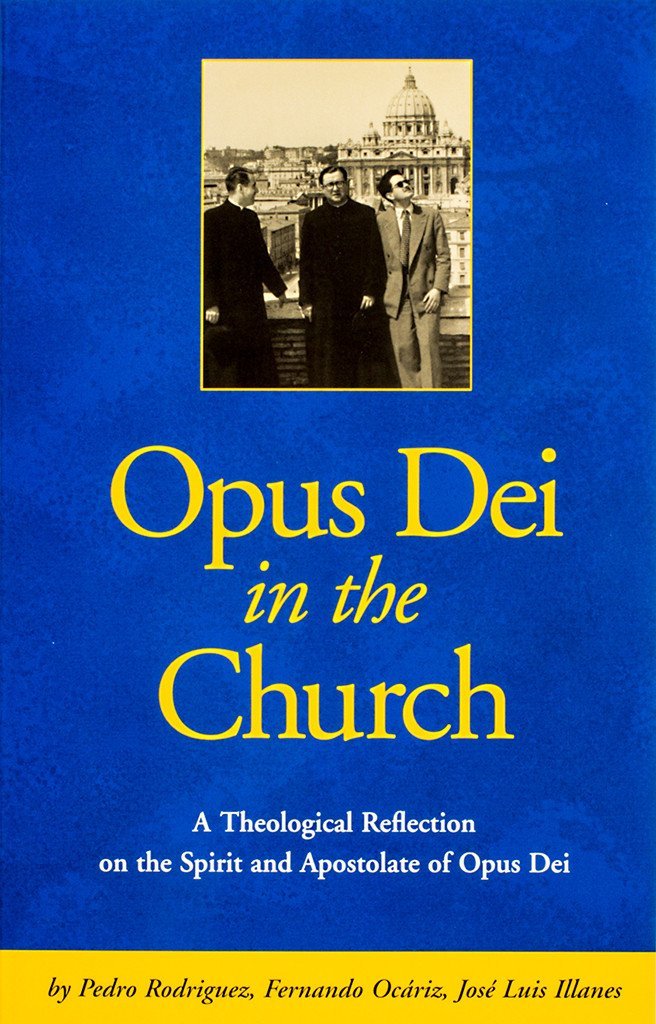 Opus Dei in the Church: An Ecclesiological Study of the Life and Apostolate of Opus Dei,Used