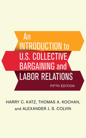 An Introduction to U.S. Collective Bargaining and Labor Relations,Used