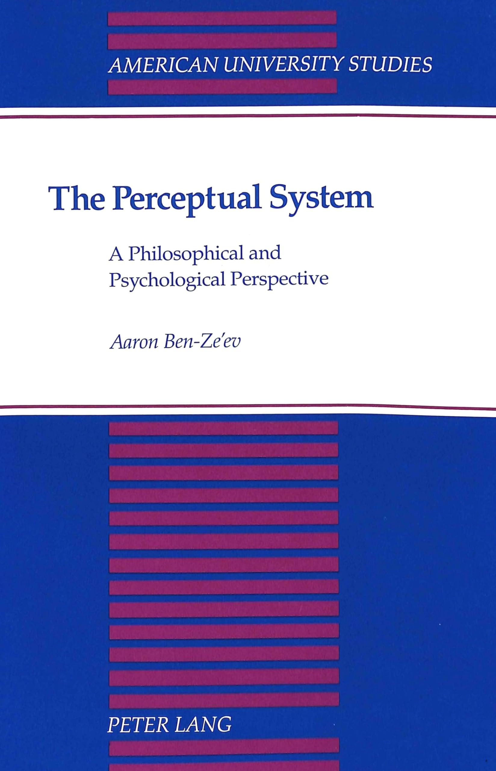 The Perceptual System: A Philosophical And Psychological Perspective (American University Studies),Used