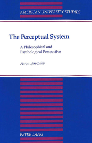 The Perceptual System: A Philosophical And Psychological Perspective (American University Studies),Used