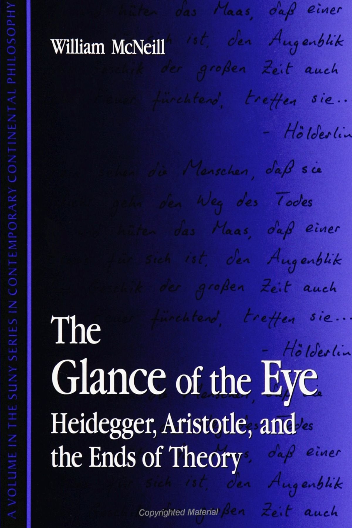 The Glance of the Eye: Heidegger, Aristotle, and the Ends of Theory (SUNY Series in Contemporary Continental Philosophy),Used