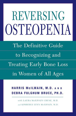 Reversing Osteopenia: The Definitive Guide To Recognizing And Treating Early Bone Loss In Women Of All Ages,Used