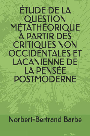 TUDE DE LA QUESTION MTATHORIQUE  PARTIR DES CRITIQUES NON OCCIDENTALES ET LACANIENNE DE LA PENSE POSTMODERNE (Travaux de,Used