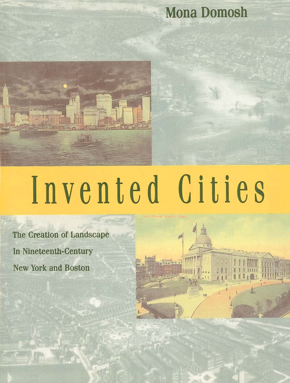 Invented Cities: The Creation of Landscape in NineteenthCentury New York and Boston,Used