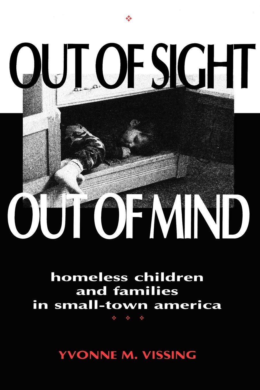 Out Of Sight, Out Of Mind: Homeless Children And Families In Smalltown America,New