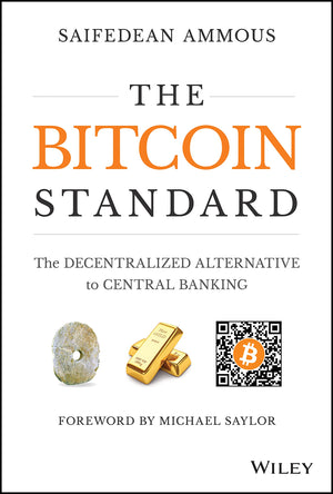 The Bitcoin Standard: The Decentralized Alternative to Central Banking,New