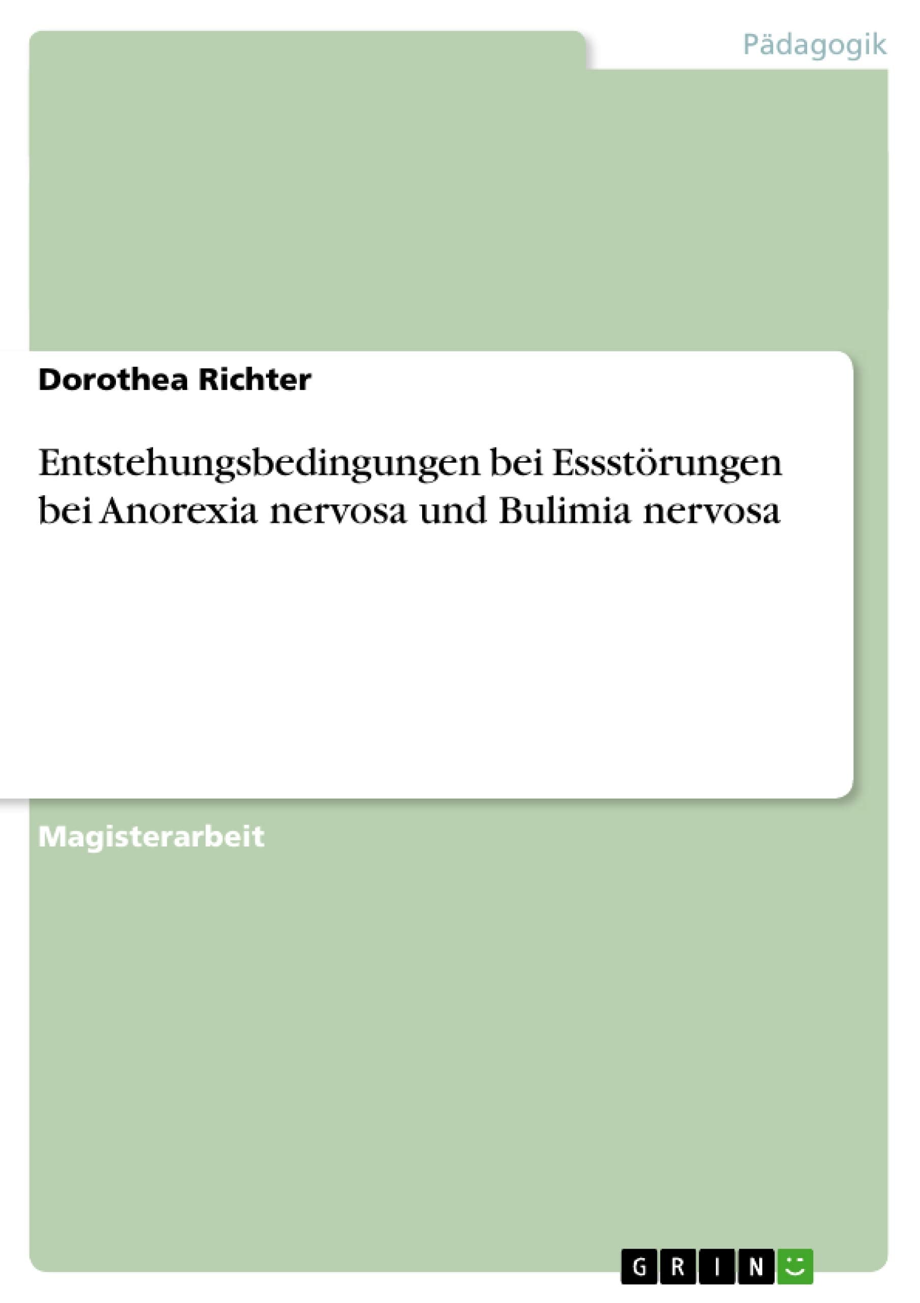 Entstehungsbedingungen bei Essstrungen bei Anorexia nervosa und Bulimia nervosa (German Edition),Used