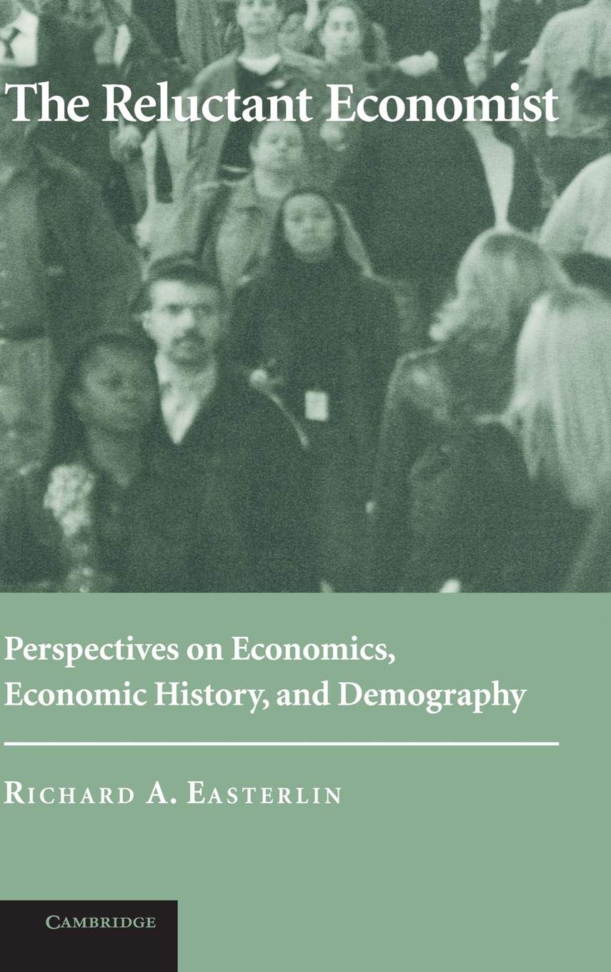 The Reluctant Economist: Perspectives on Economics, Economic History, and Demography,Used