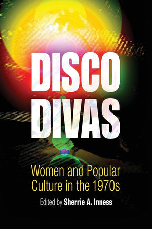 Disco Divas: Women and Popular Culture in the 1970s,Used