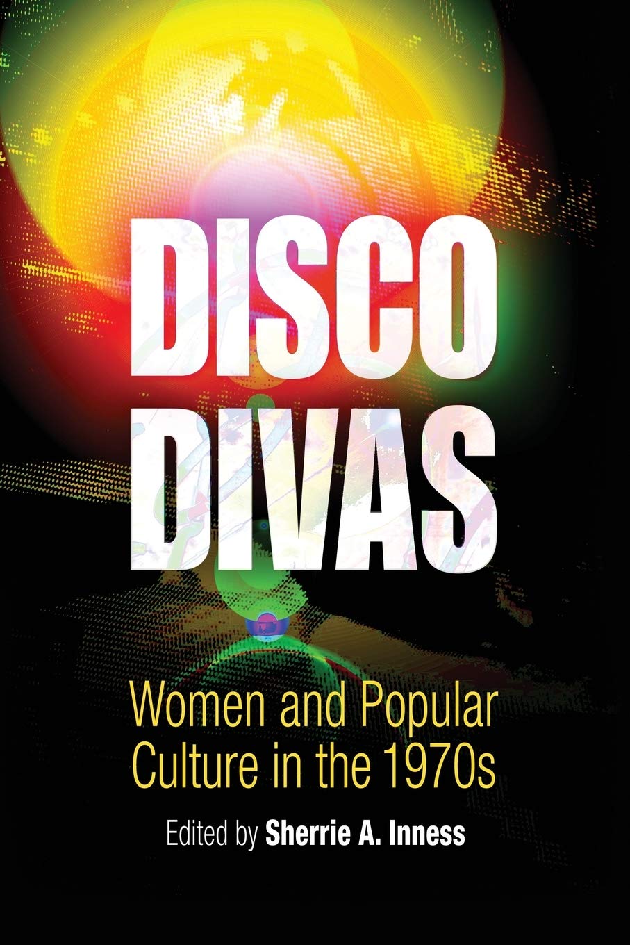 Disco Divas: Women and Popular Culture in the 1970s,Used