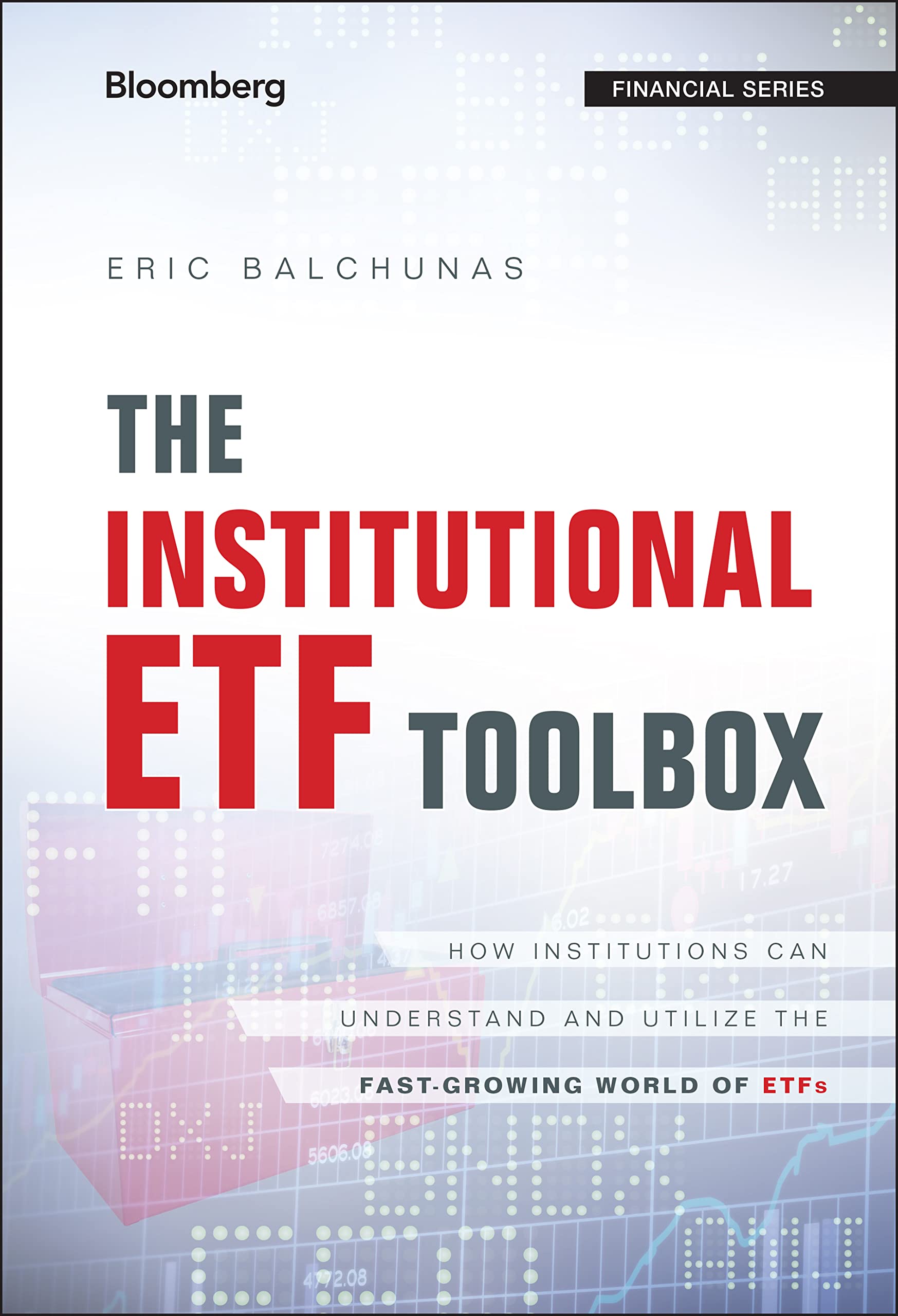 The Institutional ETF Toolbox: How Institutions Can Understand and Utilize the FastGrowing World of ETFs (Bloomberg Financial),Used