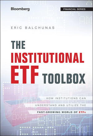The Institutional ETF Toolbox: How Institutions Can Understand and Utilize the FastGrowing World of ETFs (Bloomberg Financial),Used